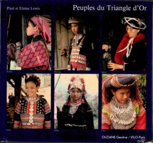 Peuples du Triangel d’Or: six tribus en Thailande.