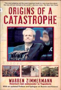 Origins of a Catastrophe: Yugoslavia and its destroyers.