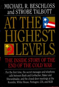 At the highest levels: the inside story of the end of the cold war.