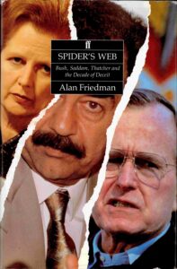 Spider’s web: Bush, Saddam, Thatcher and the Decade of Deceit.