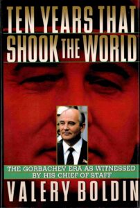 Ten Years that Shook the world: the gorbachev era as witnessed by his chief of staff.