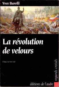 La révolution de velours en Tchécoslovaquie.