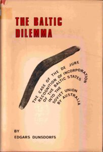 The Baltic dilemma: the case of the de jure recognition by Australia of the incorporation of the Baltic States into the Soviet Union.