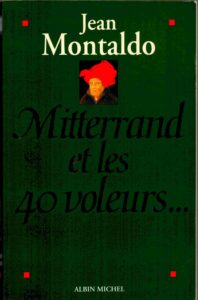 Mitterrand et les quarante Voleurs…