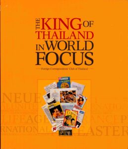 The King of Thailand in world Focus: Article and Images from the International Press 1946-2008.