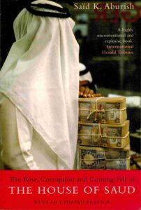 The Rise, Conrruption and coming fall of the house of saud.