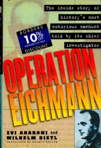 Operation Eichmann: the truth about the pursuit, capture and trial.