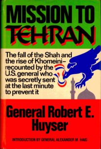 Mission to tehran: the fall of the Shahand the rise of khomeini recounted by the U.S General who was secretly sent at the last minute to prevent it.