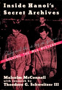 Inside Hanoi’s secret Archives: Solving the MIA Mystery.