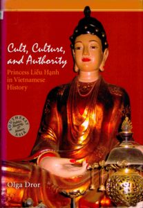 Cult, Culture and Authority: Princess Lien Hanh In Vietnamese Hitory.