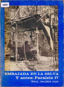 Embajada en la selva Y antes: Paralelo 17.