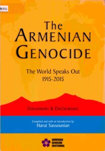 The Armenian Genocide : The world Speaks out 1915-2015.