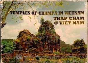 Temples of Champa in Vietnam: Thap Cham O Viet Nam.