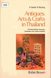 A guide to buying Artiques, Arts & Crafts in Thailand: Including Hilltribe, Burmese, Cambodiam and Laotion Artefacts.