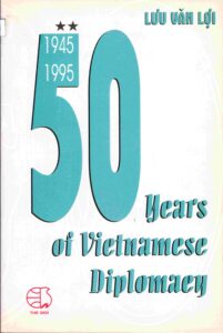 Fifty years of Vietnamese diplomacy 1945-1995 (Vol. II 1975-1995)