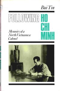 Following Ho Chi Minh: the memoirs of a North Vietnamese Colonel.