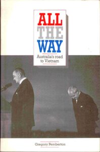 All the way: Australia’s road to Vietnam.