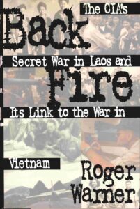 Back fire: the CIA’s secret war in Laos and its link to the war in Vietnam.
