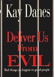 Deliver us from evil: bad things do happen to good people.