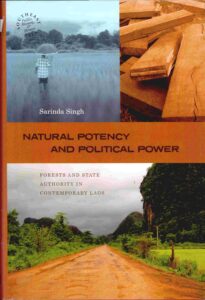 Natural Potency and Political Power: forests and State Authority in contemporary Laos.