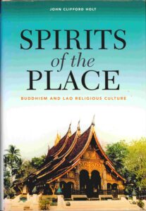 Spirits of the place: Buddhism and Lao relitgious Culture.