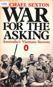 War for the asking: Australia’s Vietnam Secrets. [Vietnamese conflict 1961-1975]