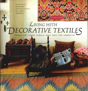 Living with decorative textiles: Tribal art from Africa, Asia and the Americas.