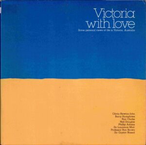 Victoria with love: some personal views of life in victoria, Australia.