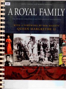 A Royal Family: the history of Christian IX and his European descendants.