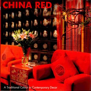 China Red: a traditional Colour in Contemporary Décor.