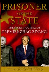 Prisoner of the State: the Secret journal of Zhao Ziyang.