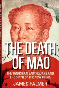 The death of Mao: the tangshan Earthqueke and the birth of the new China.