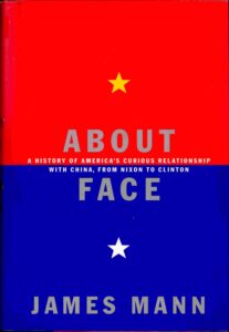 About Face: a history of America’s Curious relationship with China, From Nixson to Clinton.