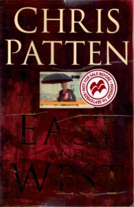 East and West: the last governor of Hong Kong on power freedom and the Future.