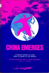 China Emerges: a concise history of China from its origin to the present.