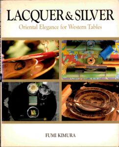 Lacquer & silver: Oriental Elegence for Western Tables.