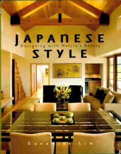 Japanese Style: Designing with Nature’s Beauty.