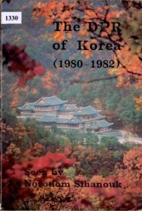 The DPR of Korea (1980-1982) seen by Norodom Sihanouk.