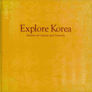Explore Korea: Essence of Culture and Tourism.