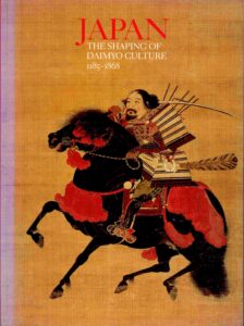 Japan: the Shaping of daimyo culture 1185-1868.