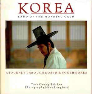 Korea: Land of the Morning calm.