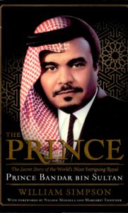 The Prince: the secret story of the world’s most intraguing Royal: Prince Bandar Bin Sultan.
