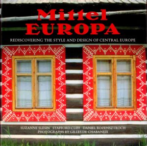 Mittel Europa: Rediscovering the Style and Design of Central Europe.