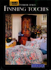 Interior design: Finishing touches: Home Journal.