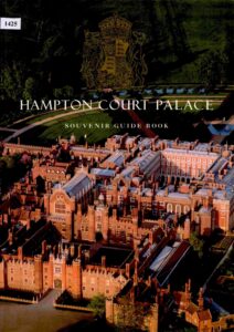 Hampton Court Palace: Souvenir guide book.