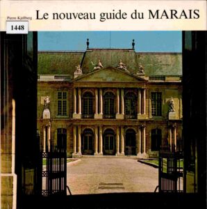 Le nouveau guide du Marais: 122 Photographies et documents, nouvelle edition entierement mise a jour.