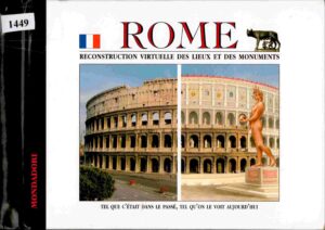 Rome: Reconstruction virtuelle des lieux et des monunent.