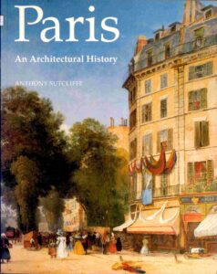 Paris: an Architectural History.