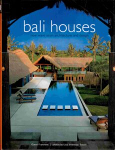 Bali houses: new wave Asian Architecture and Design.