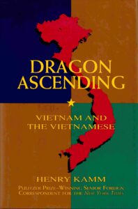 Dragon ascending: Vietnam and the Vietnamese.